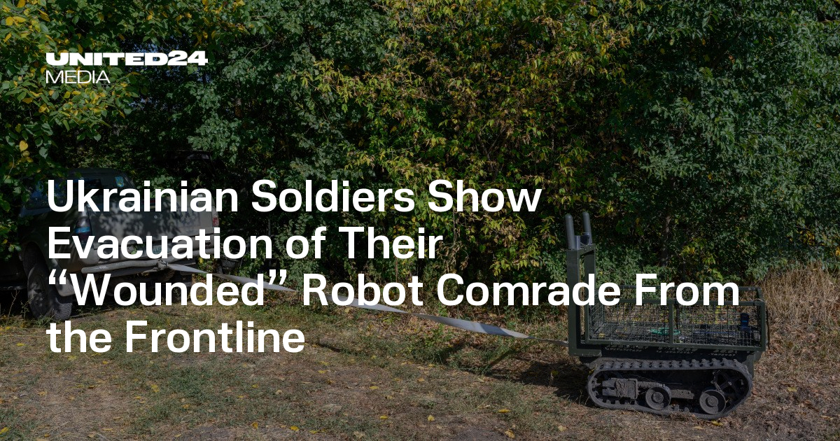 Ukrainian Soldiers Show Evacuation of Their “Wounded” Robot Comrade From the Frontline