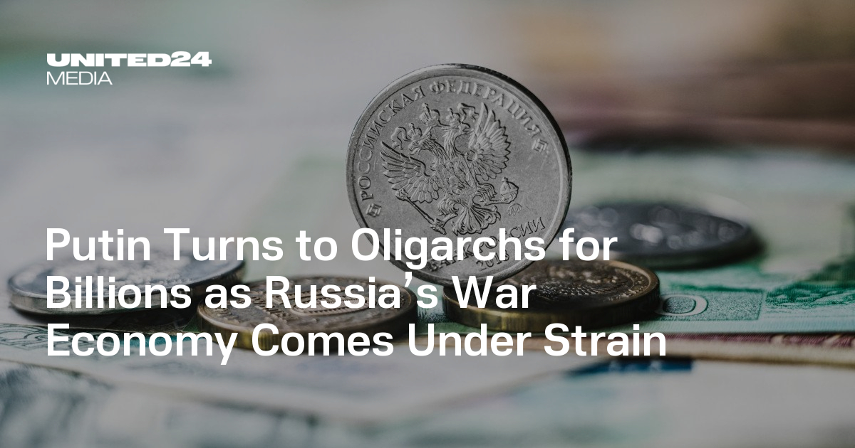 Putin Turns to Oligarchs for Billions as Russia’s War Economy Comes Under Strain