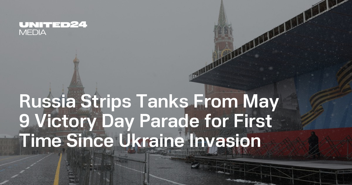 Russia Strips Tanks From May 9 Victory Day Parade for First Time Since Ukraine Invasion