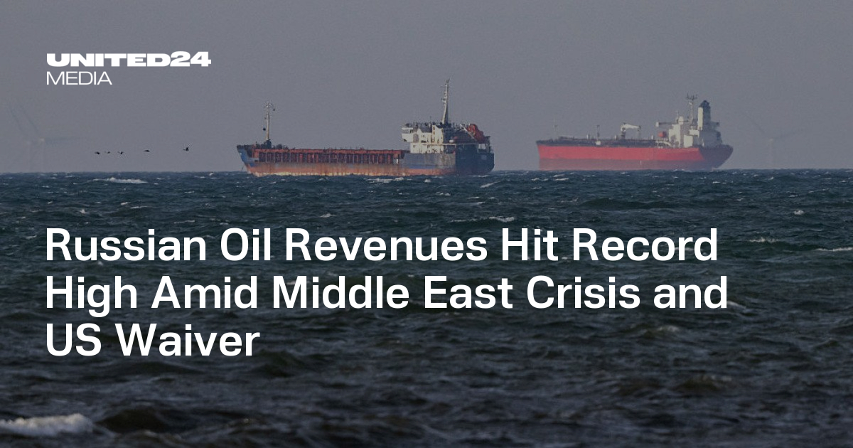 Russian Oil Revenues Hit Record High Amid Middle East Crisis and US Waiver