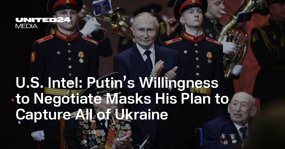 U.S. Intel: Putin’s Willingness to Negotiate Masks His Plan to Capture ...