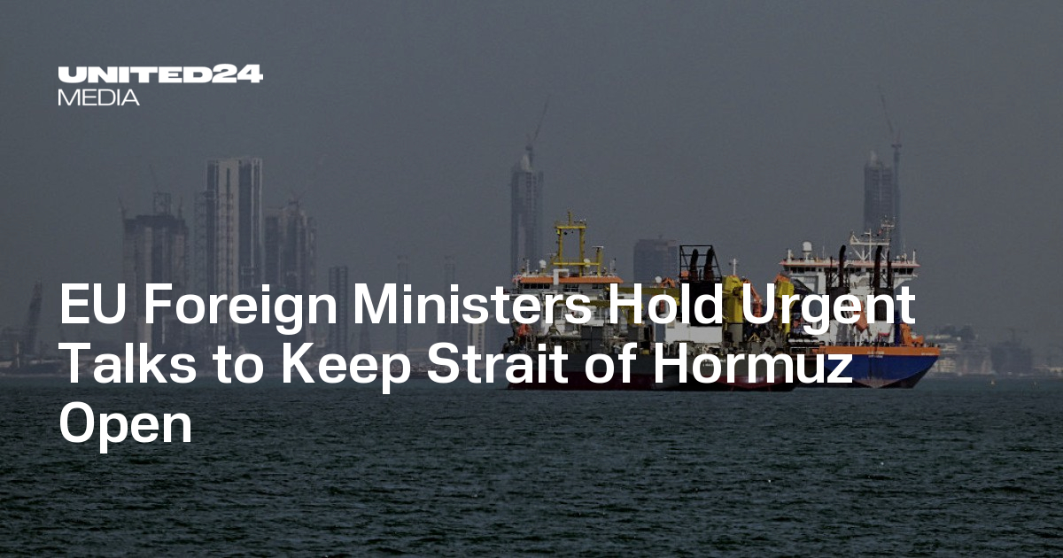EU Foreign Ministers Hold Urgent Talks to Keep Strait of Hormuz Open