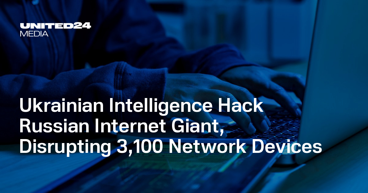 Ukraine Hack Ukrainian Intelligence Hack Russian Internet Giant, Disrupting 3,100 ...