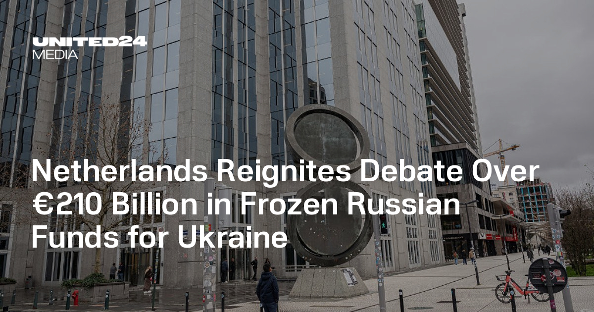 Netherlands Reignites Debate Over €210 Billion in Frozen Russian Funds for Ukraine