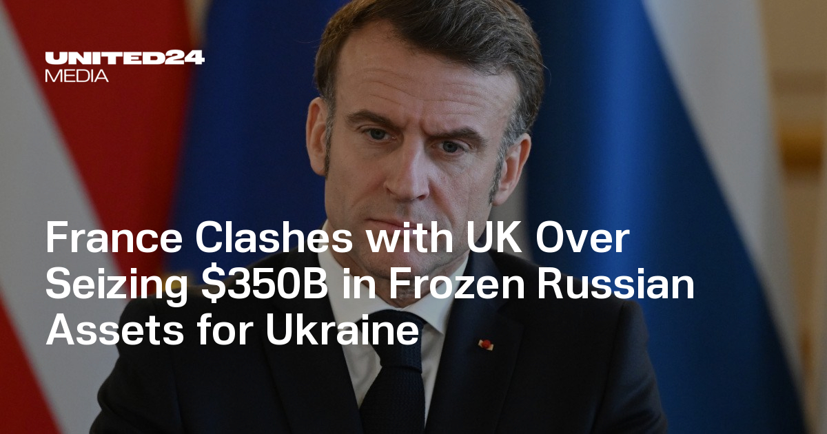 France Clashes with UK Over Seizing $350B in Frozen Russian Assets for Ukraine | UNITED24 Media