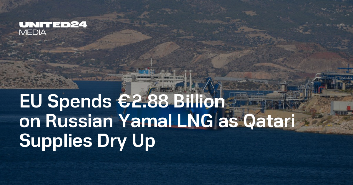 EU Spends €2.88 Billion on Russian Yamal LNG as Qatari Supplies Dry Up