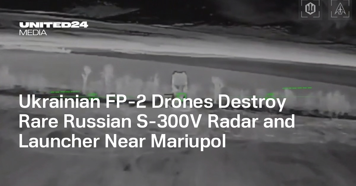 Ukrainian FP-2 Drones Destroy Rare Russian S-300V Radar and Launcher Near Mariupol