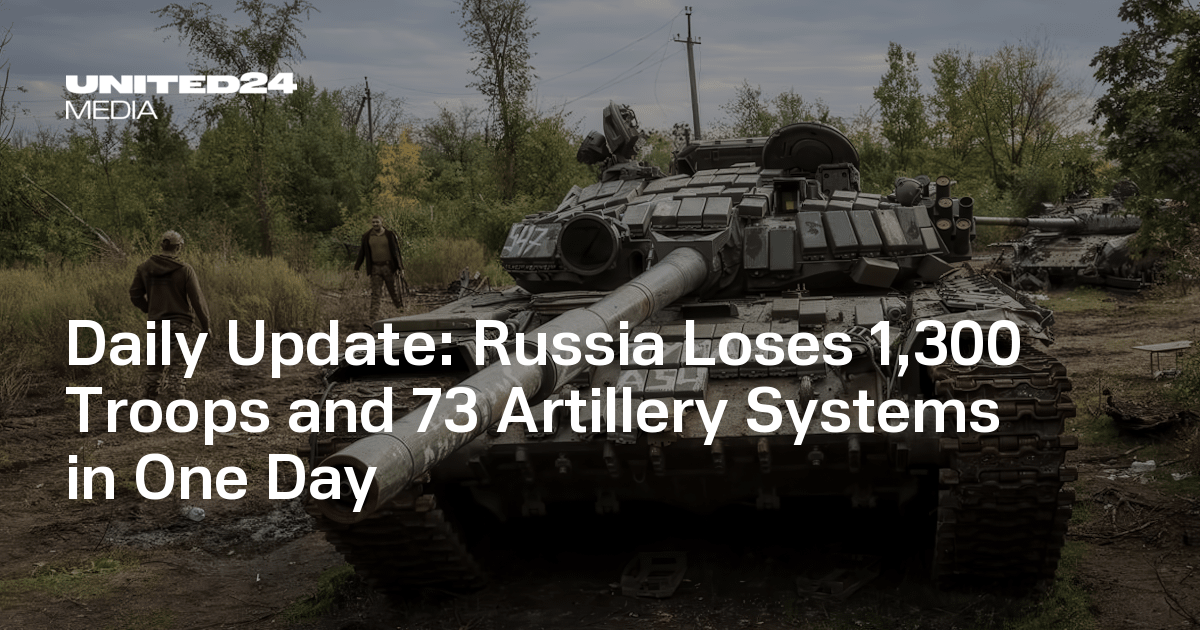 Daily Update: Russia Loses 1,300 Troops and 73 Artillery Systems in One Day