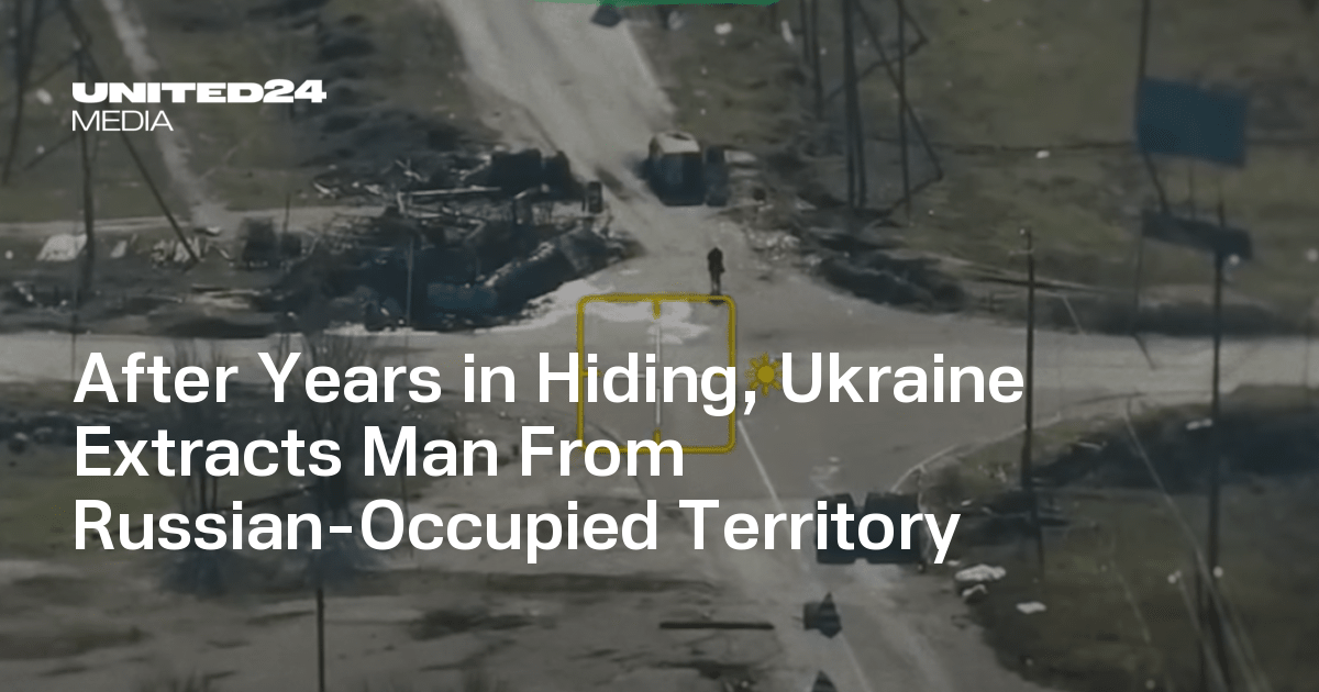 After Years in Hiding, Ukraine Extracts Man From Russian-Occupied Territory