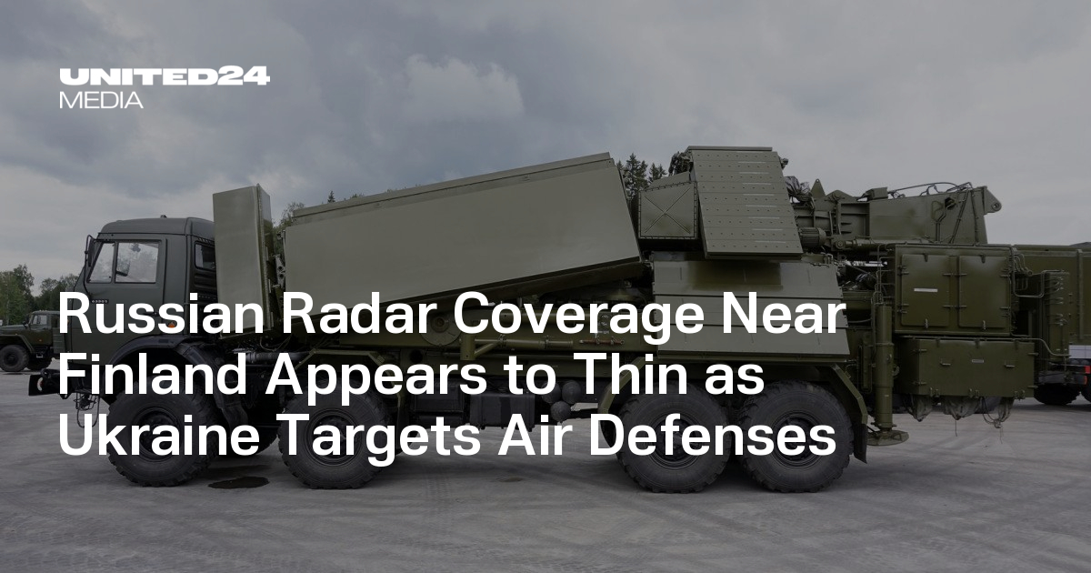Russian Radar Coverage Near Finland Appears to Thin as Ukraine Targets Air Defenses