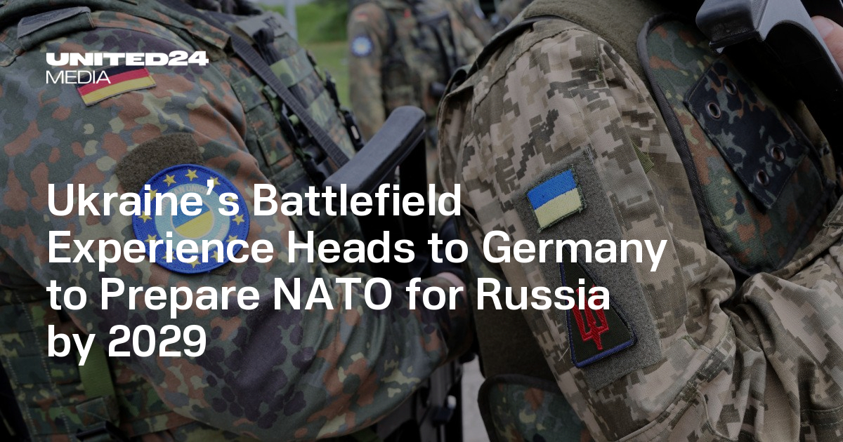 Ukraine’s Battlefield Experience Heads to Germany to Prepare NATO for Russia by 2029