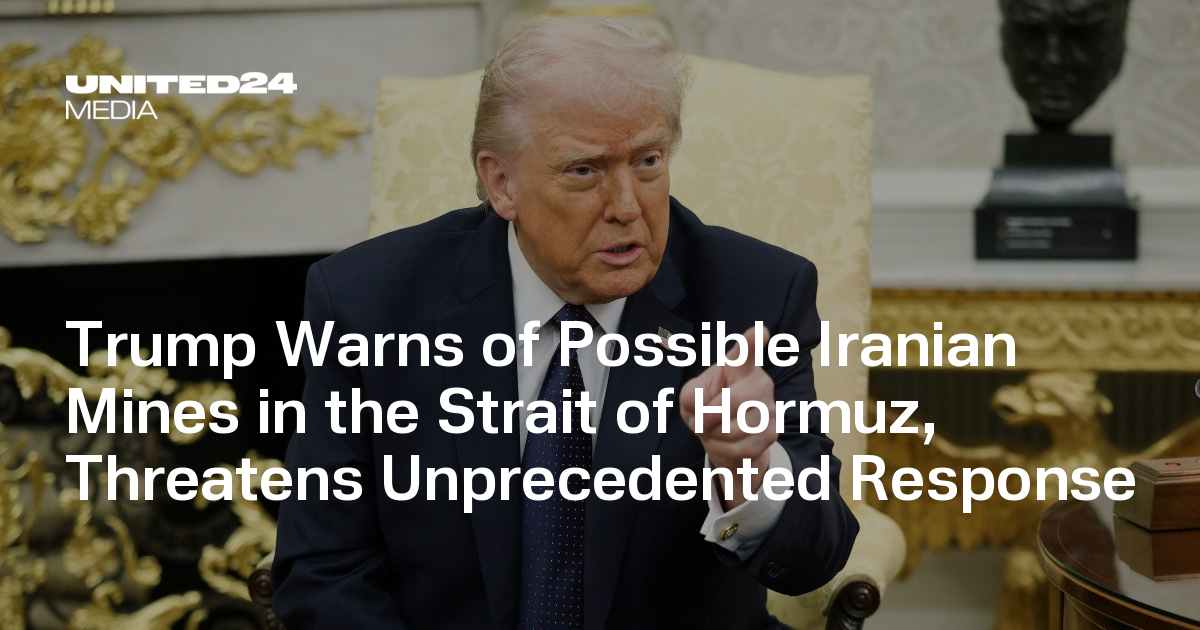 Trump Warns of Possible Iranian Mines in the Strait of Hormuz, Threatens Unprecedented Response
