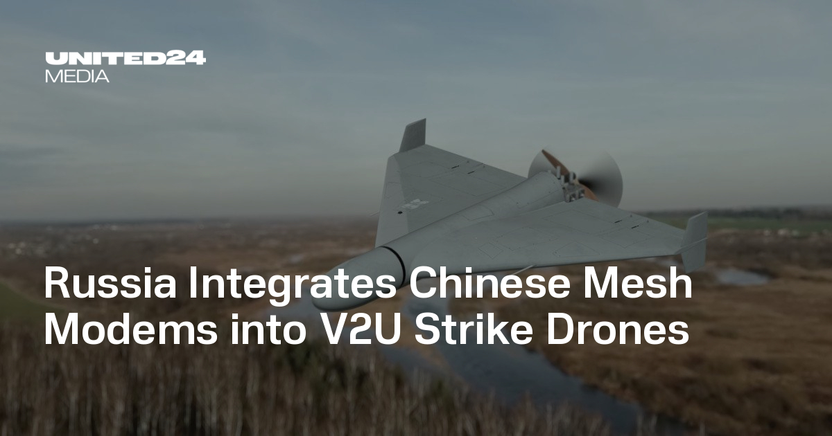 Russia Integrates Chinese Mesh Modems into V2U Strike Drones