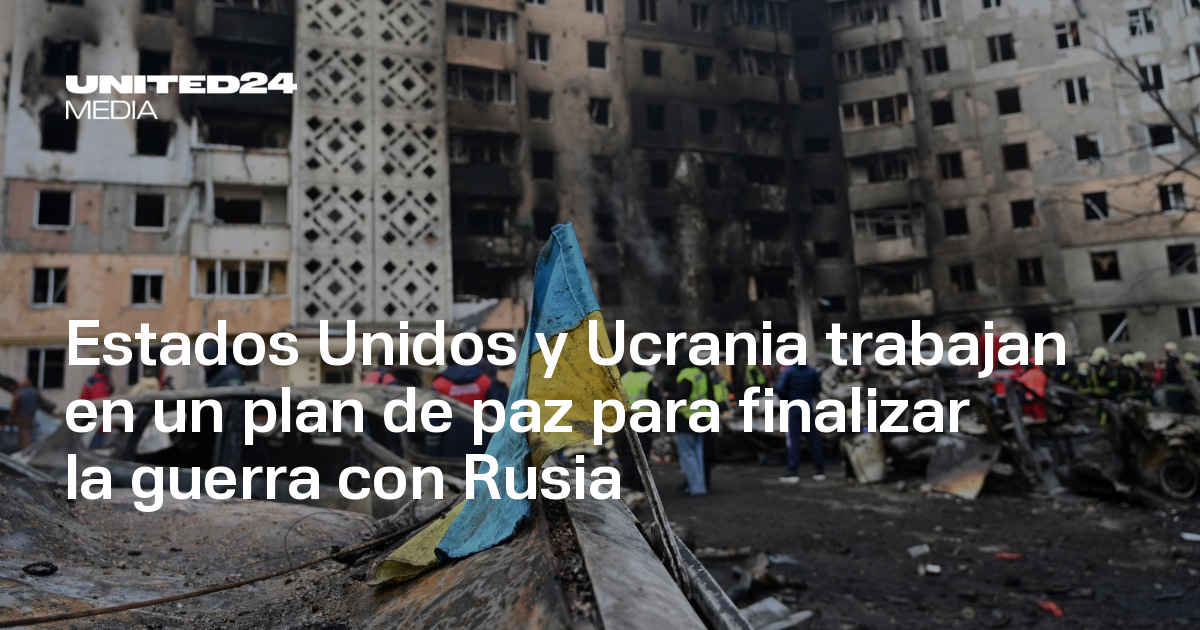 Estados Unidos y Ucrania trabajan en un plan de paz para finalizar la ...