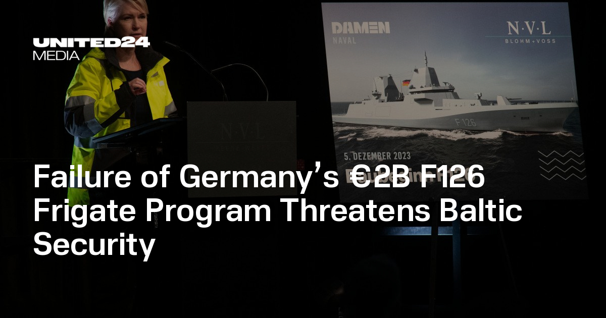 Failure of Germany’s €2B F126 Frigate Program Threatens Baltic Security