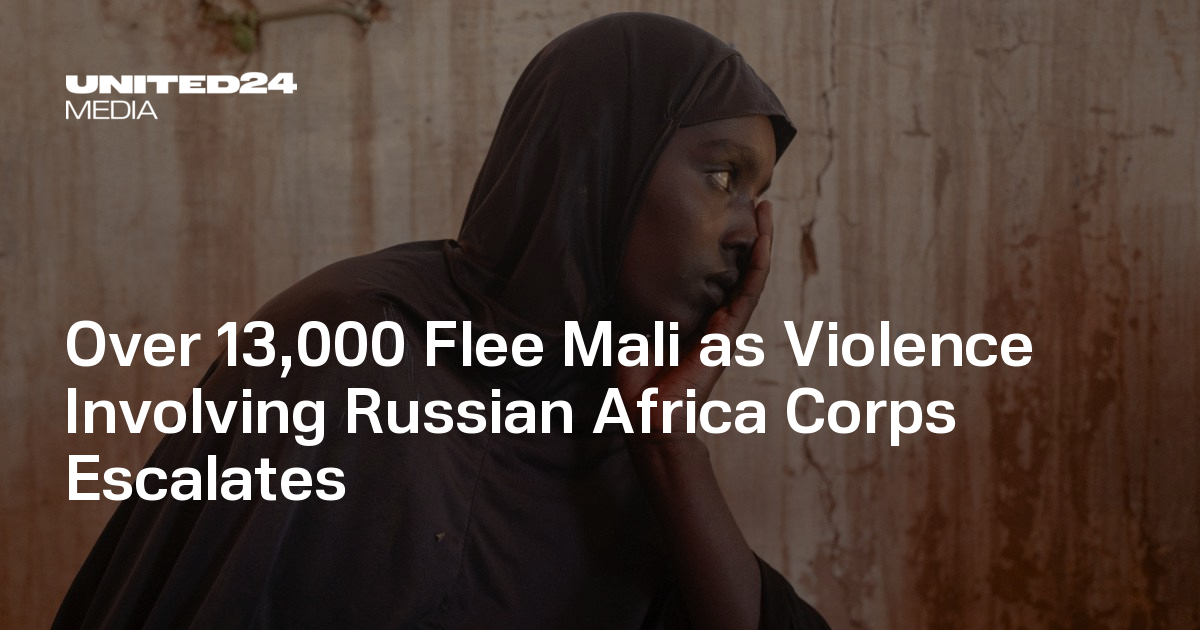 Over 13,000 Flee Mali as Violence Involving Russian Africa Corps Escalates