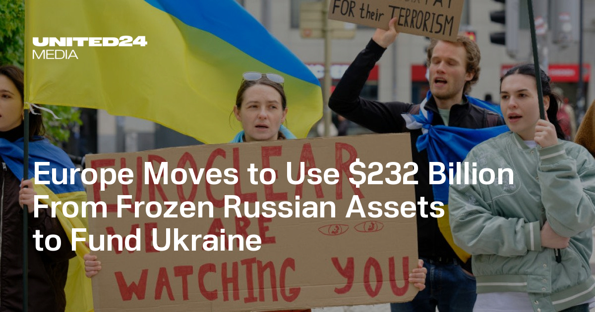 Europe Moves to Use $232 Billion From Frozen Russian Assets to Fund Ukraine