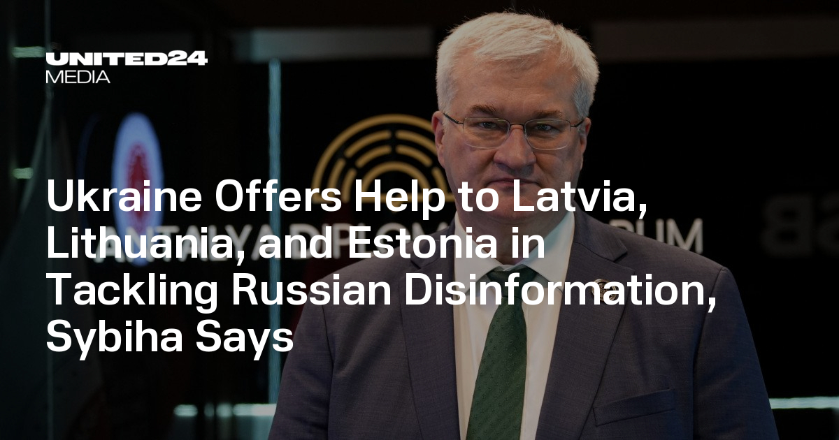 Ukraine Extends Hand to Baltic States in Joint Fight Against Russian Disinformation