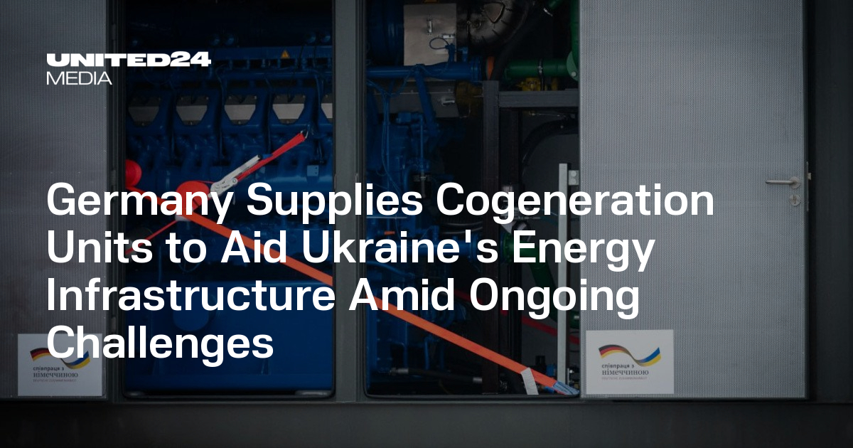 Germany Supplies Cogeneration Units to Aid Ukraine's Energy ...