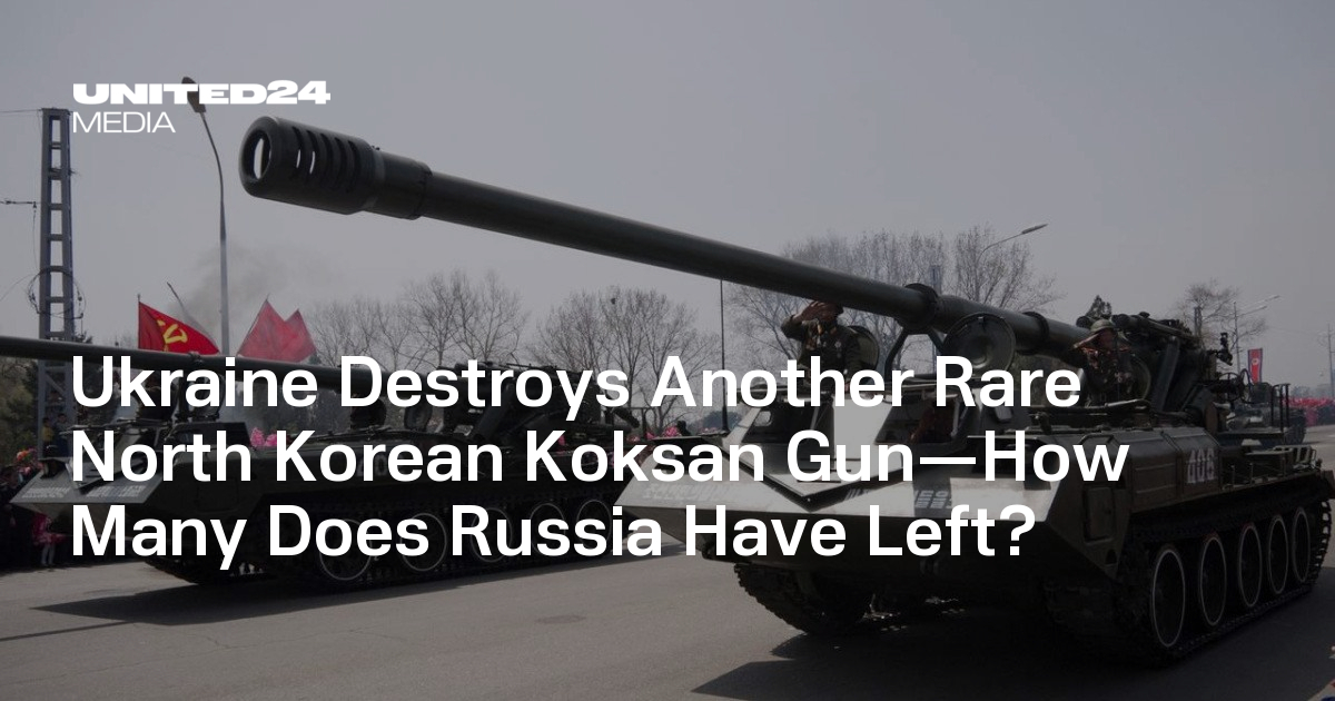 Ukraine Destroys Another Rare North Korean Koksan Gun—How Many Does Russia Have Left?