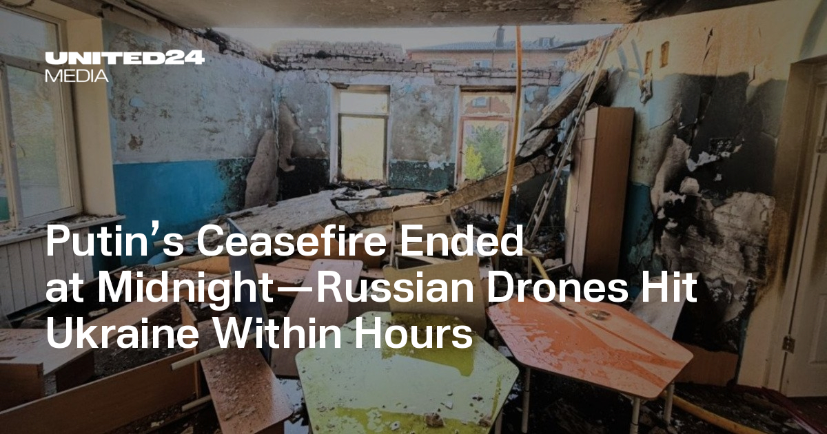 Putin’s Ceasefire Ended at Midnight—Russian Drones Hit Ukraine Within Hours