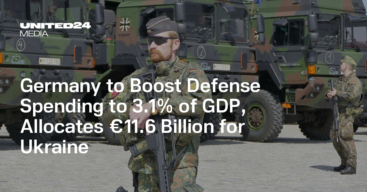 Germany to Boost Defense Spending to 3.1% of GDP, Allocates €11.6 Billion for Ukraine