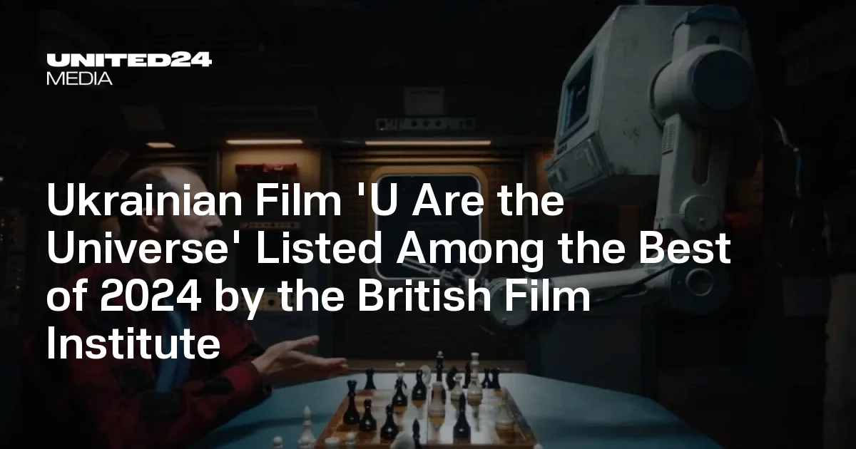 Ukrainian Film 'U Are the Universe' Listed Among the Best of 2024 by