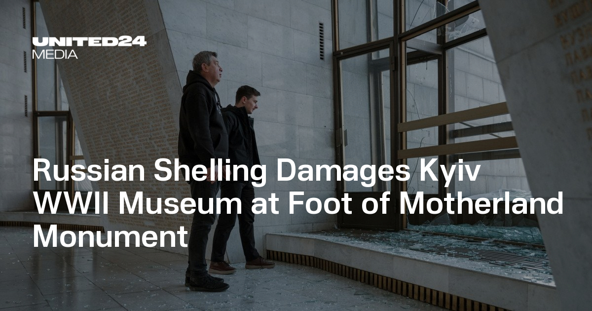 Russian Shelling Damages Kyiv WWII Museum at Foot of Motherland Monument
