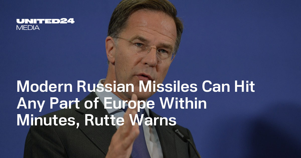 Modern Russian Missiles Can Hit Any Part of Europe Within Minutes, Rutte Warns