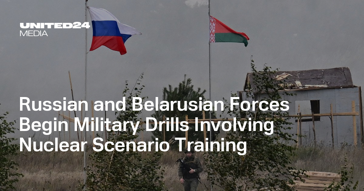 Russian and Belarusian Forces Begin Military Drills Involving Nuclear Scenario Training
