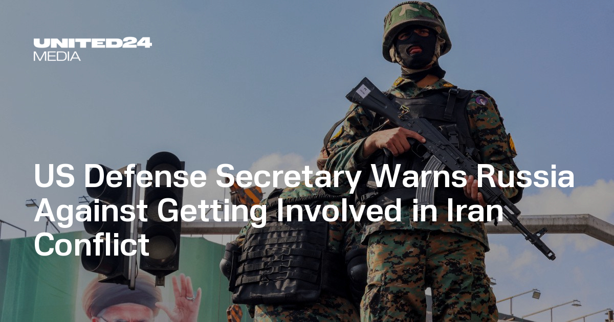 US Defense Secretary Warns Russia Against Getting Involved in Iran Conflict