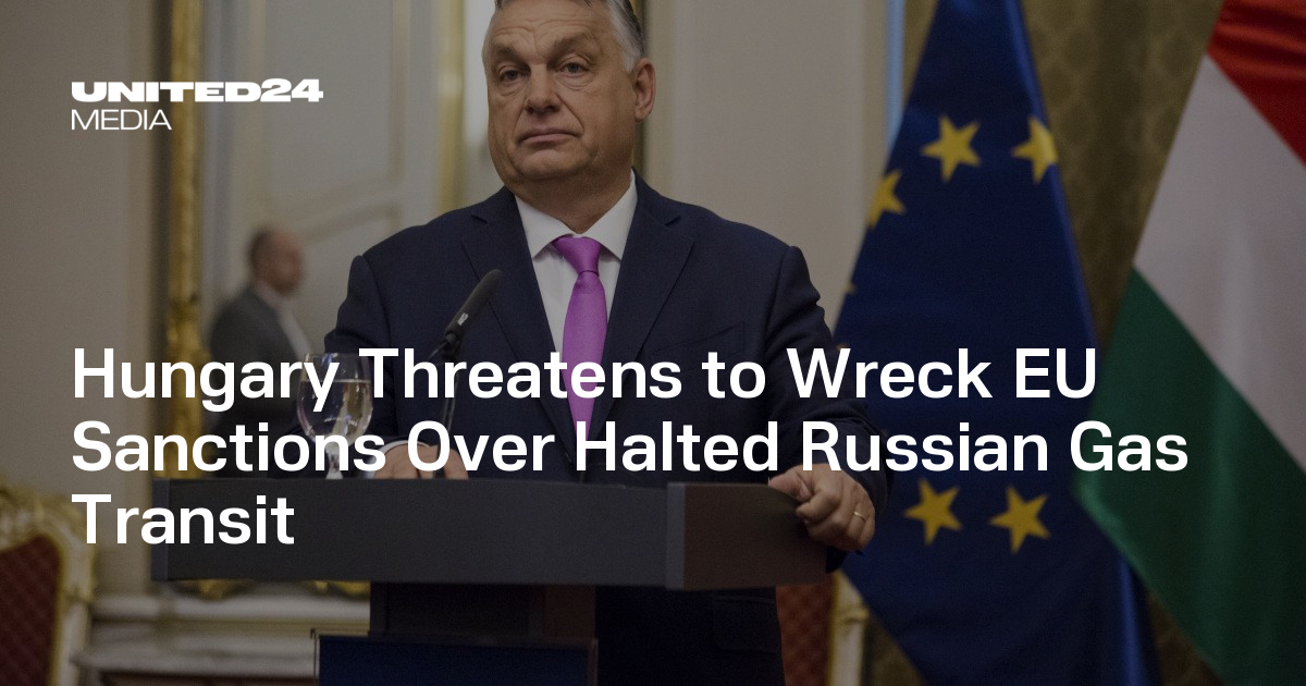 Hungary Threatens to Wreck EU Sanctions Over Halted Russian Gas Transit ...