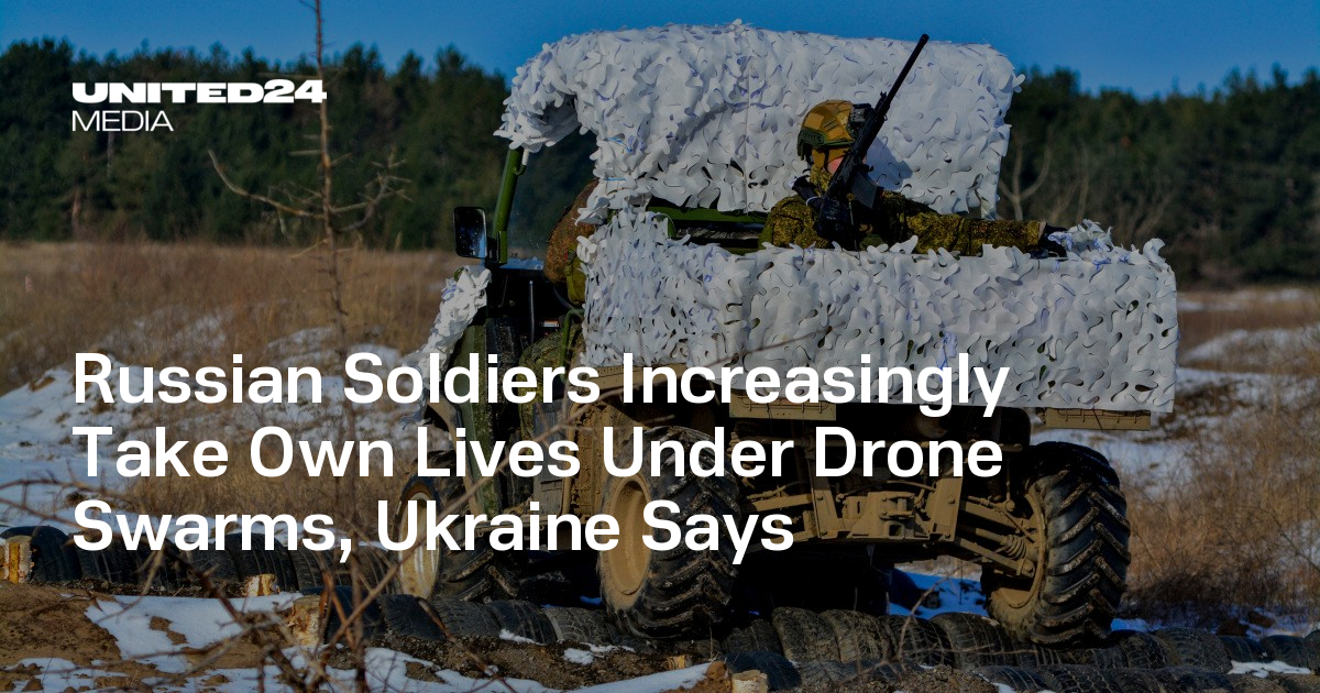 Russian Soldiers Increasingly Take Own Lives Under Drone Swarms, Ukraine Says