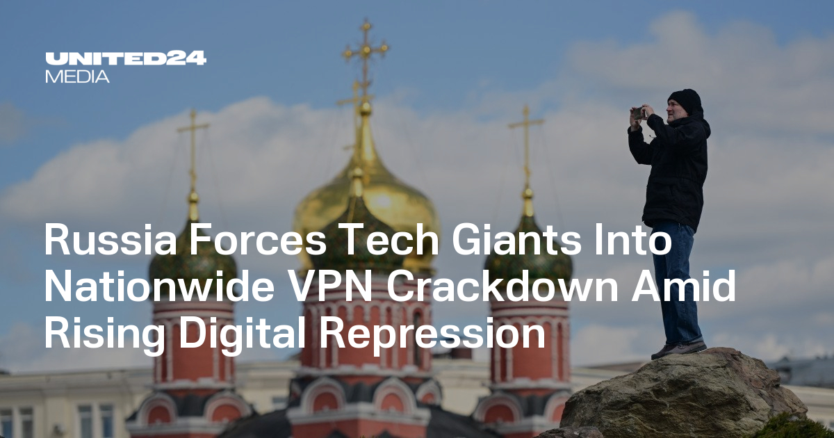 Russia Forces Tech Giants Into Nationwide VPN Crackdown Amid Rising Digital Repression