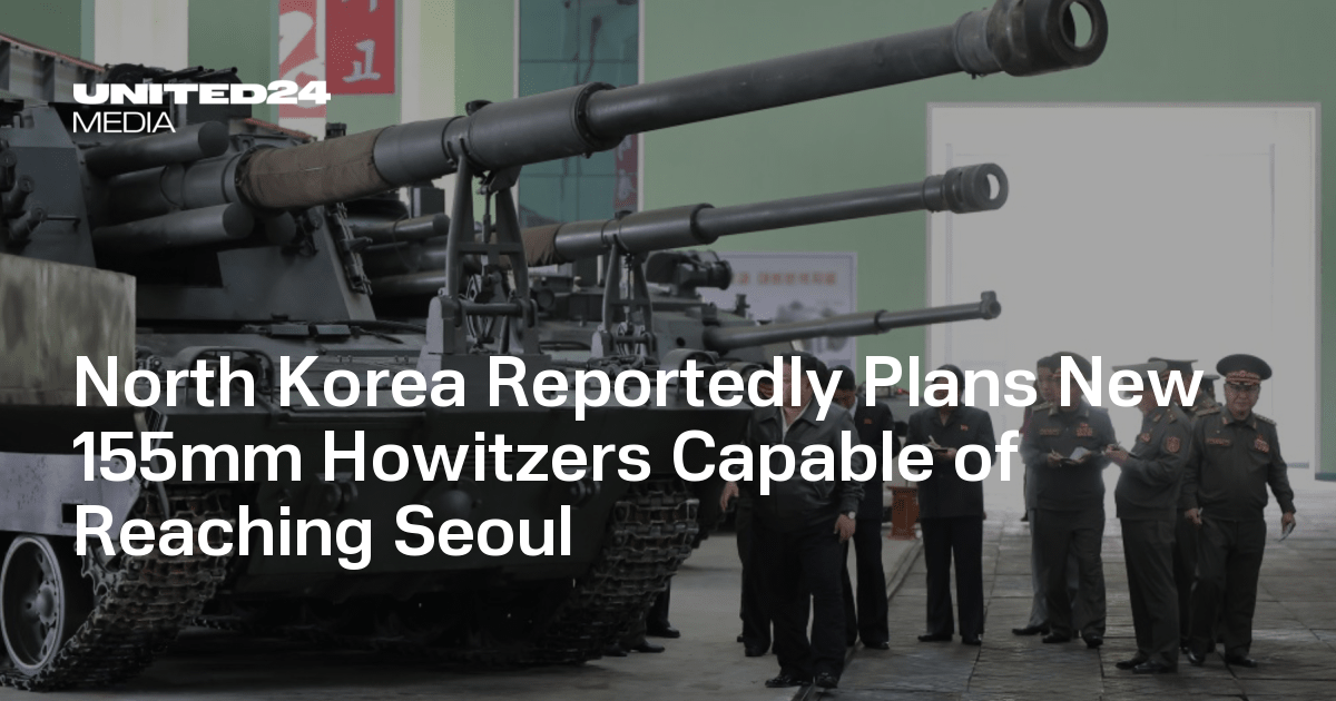 North Korea Reportedly Plans New 155mm Howitzers Capable of Reaching Seoul