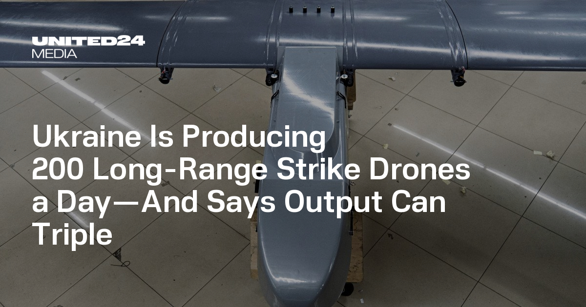 Ukraine Is Producing 200 Long-Range Strike Drones a Day—And Says Output Can Triple