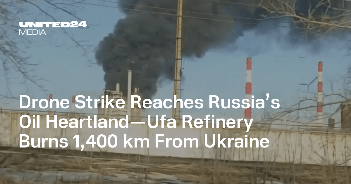 Drone Strike Reaches Russia’s Oil Heartland—Ufa Refinery Burns 1,400 km From Ukraine
