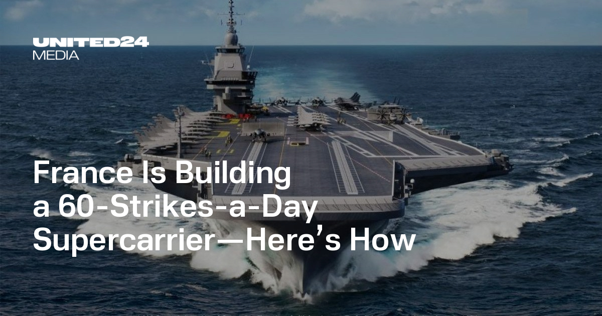 France Is Building a 60-Strikes-a-Day Supercarrier—Here's How