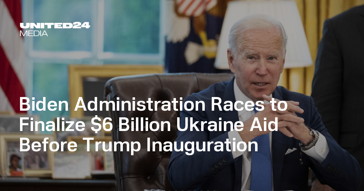 Biden Administration Races to Finalize 6 Billion Ukraine Aid Before