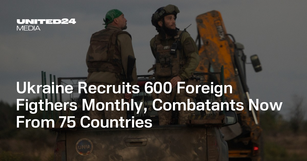 Ukraine Recruits 600 Foreign Figthers Monthly, Combatants Now From 75 Countries