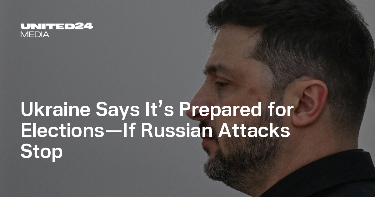 Ukraine Says It’s Prepared for Elections—If Russian Attacks Stop
