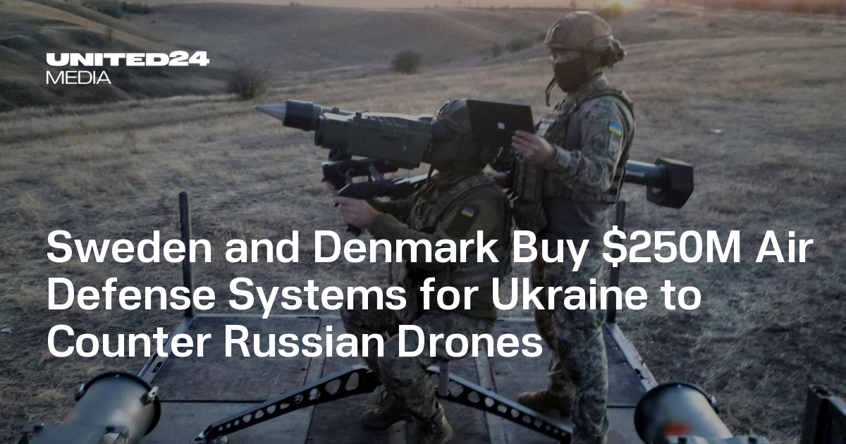 Sweden and Denmark Buy $250M Air Defense Systems for Ukraine to Counter ...