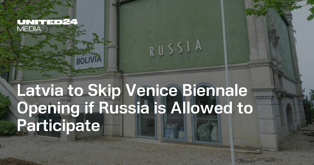 Latvia to Skip Venice Biennale Opening if Russia is Allowed to Participate