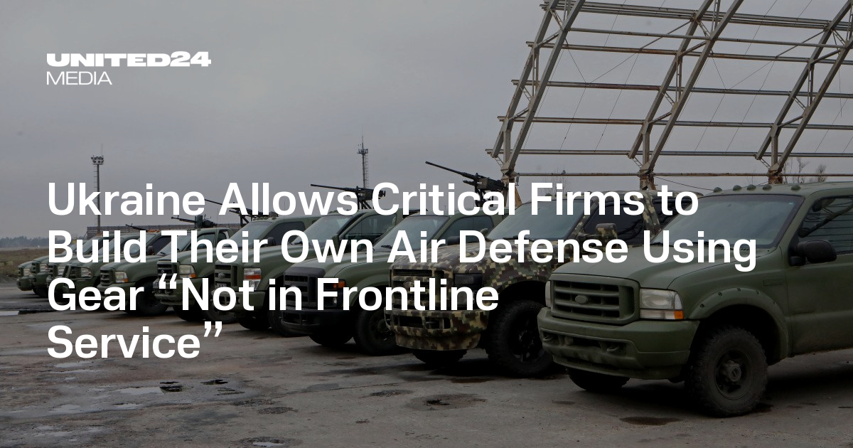 Ukraine Allows Critical Firms to Build Their Own Air Defense Using Gear “Not in Frontline Service”