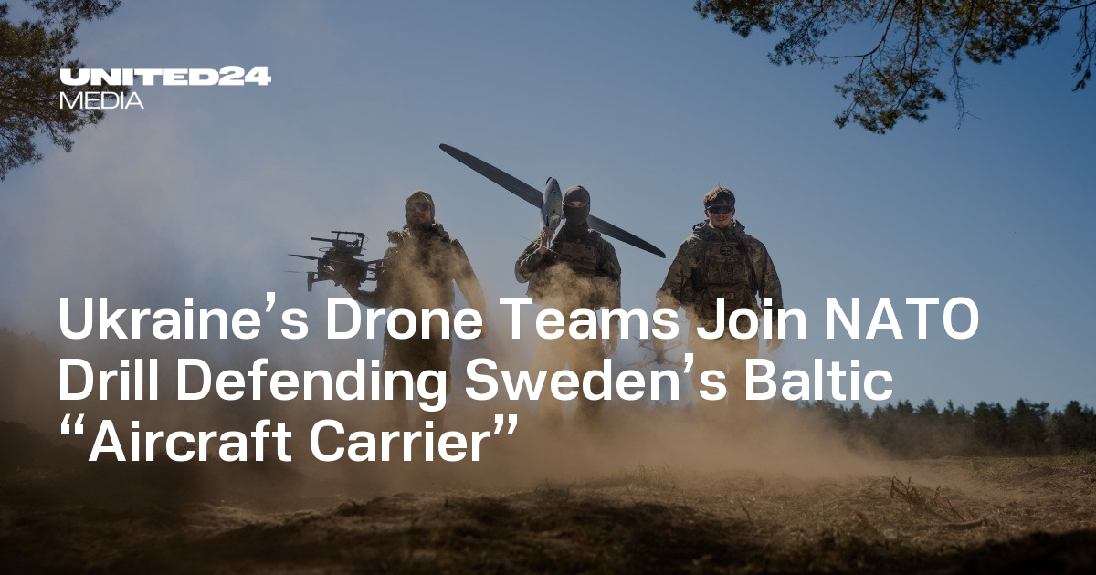Ukraine’s Drone Teams Join NATO Drill Defending Sweden’s Baltic “Aircraft Carrier”