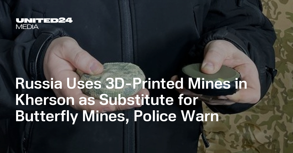 Russia Uses 3D-Printed Mines in Kherson as Substitute for Butterfly Mines, Police Warn