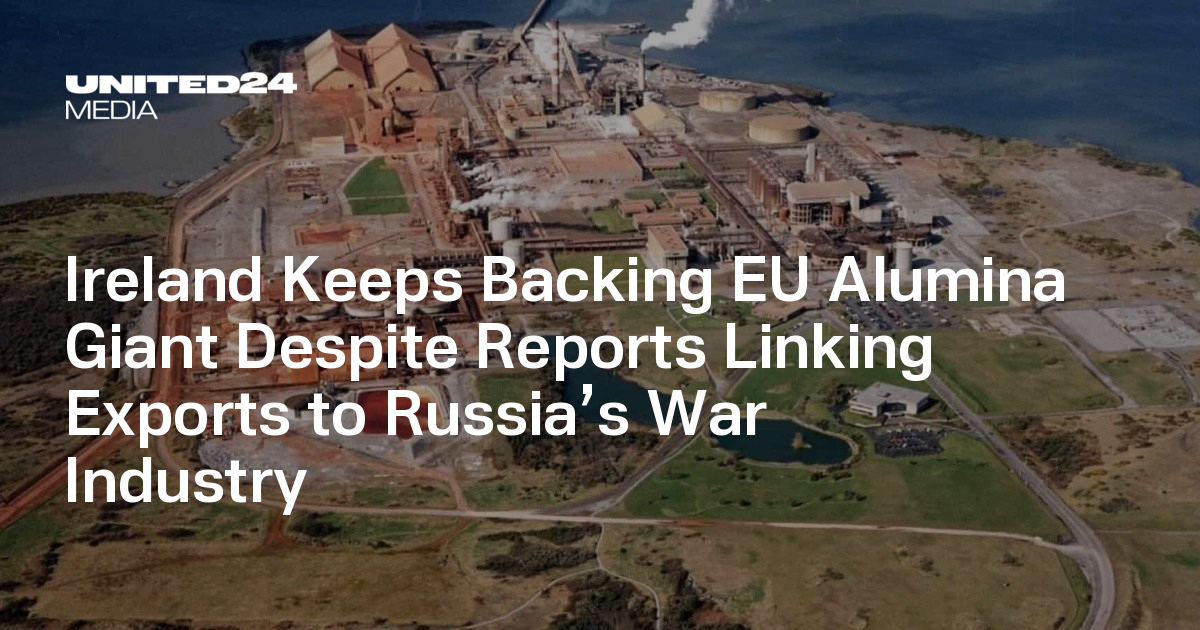 Ireland Keeps Backing EU Alumina Giant Despite Reports Linking Exports to Russia’s War Industry