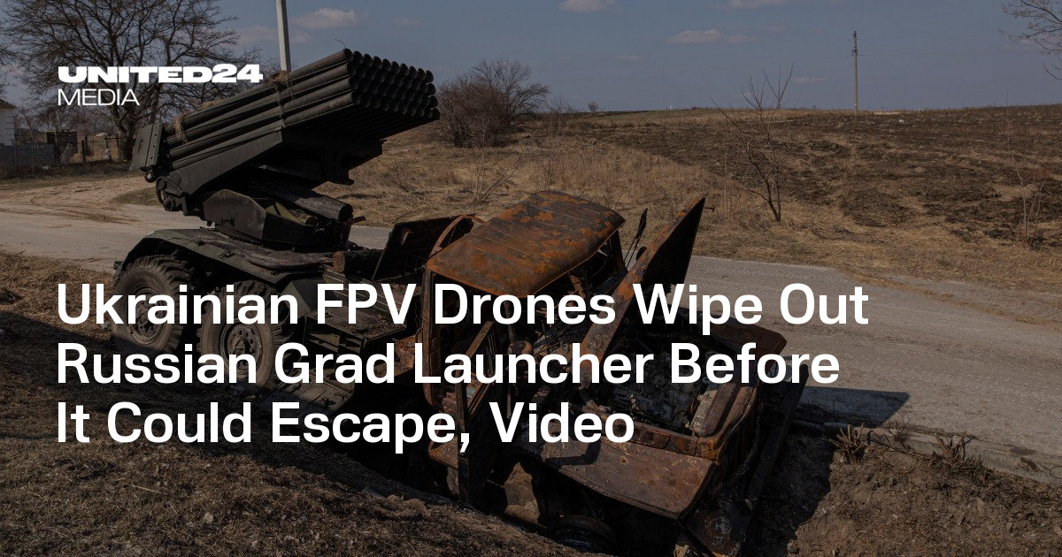 Ukrainian FPV Drones Wipe Out Russian Grad Launcher Before It Could ...