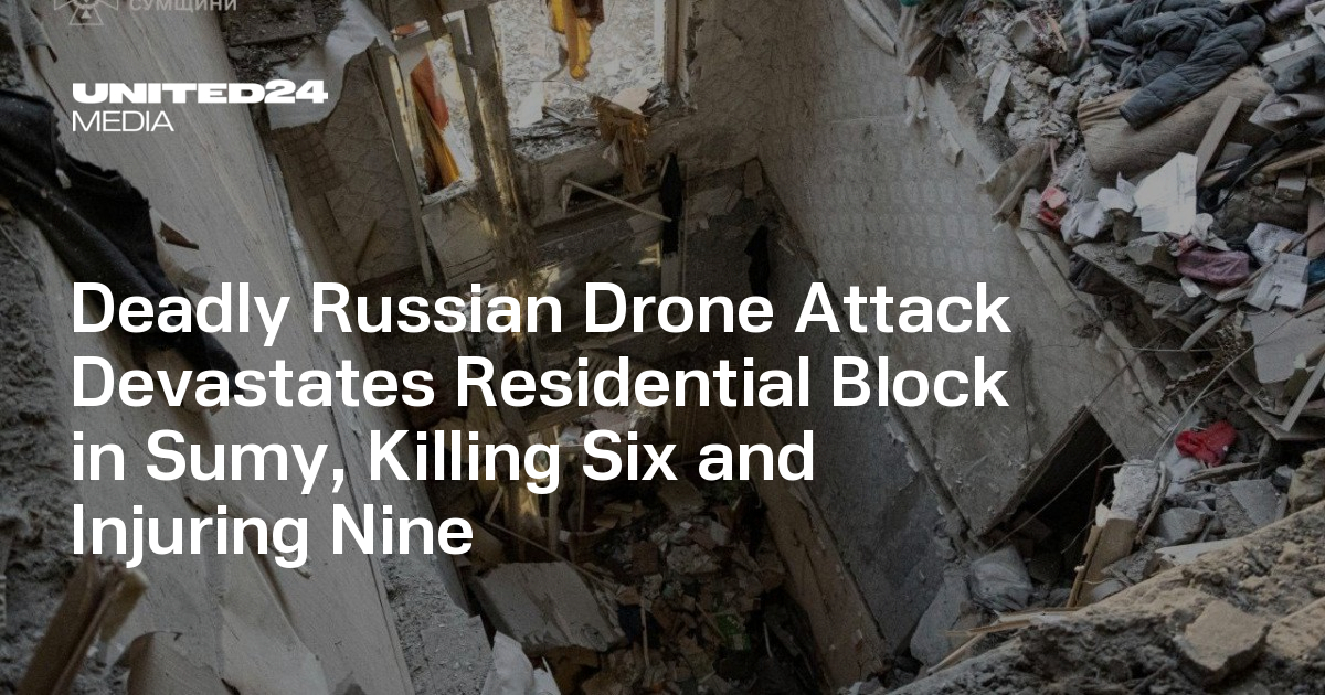Deadly Russian Drone Attack Devastates Residential Block in Sumy ...