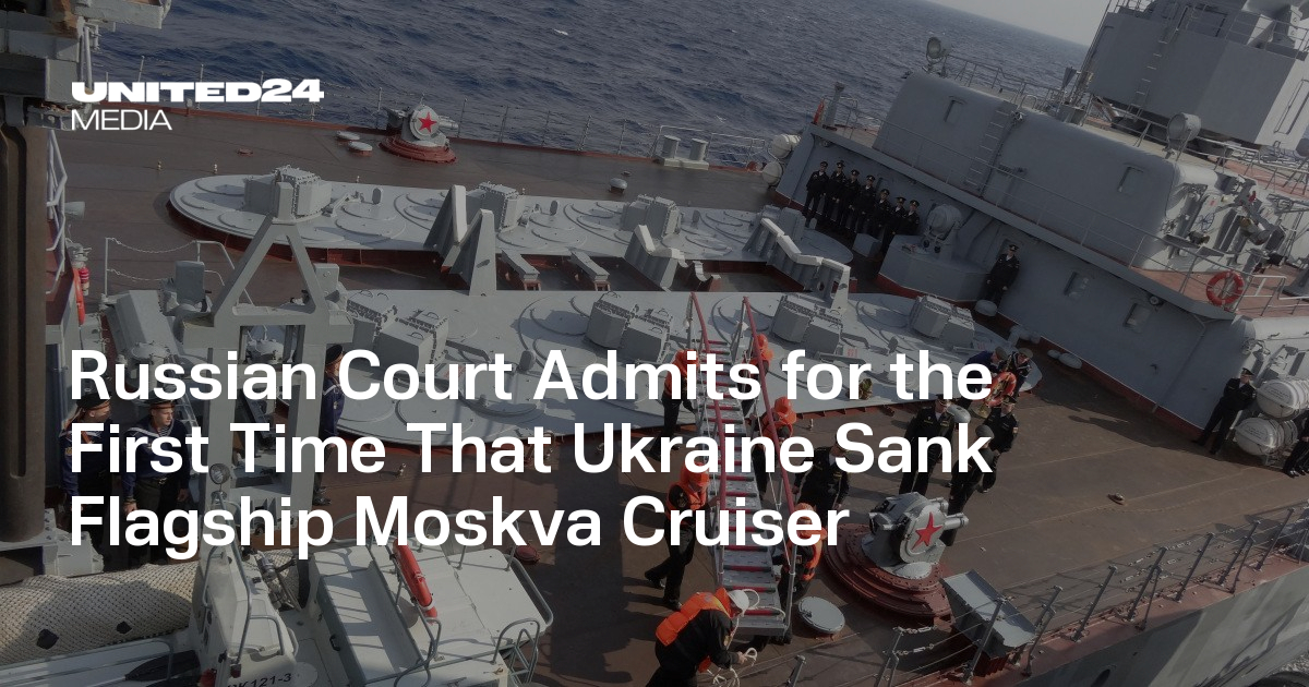 Russian Flagship Program Russian Court Admits for the First Time That Ukraine Sank Flagship ...